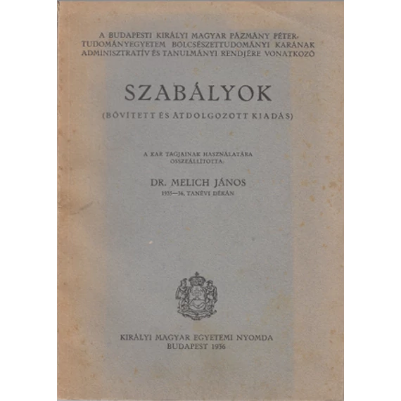 A Bp-i Kir. Magy. Pázm. Péter Tud. Bölcs. karának adminisztratív és tanulmányi rendjére vonatkozó szabályok