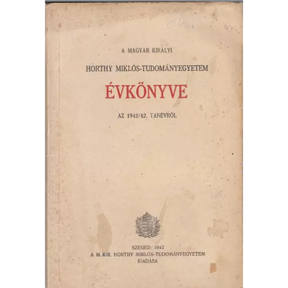 A Magyar Királyi Horthy Miklós-Tudományegyetem évkönyve az 1941/1942. tanévről