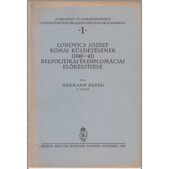 Lonovics József római küldetésének (1840-41) belpolitikai és diplomáciai előkészítése