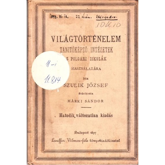 Világtörténelem tanítóképző intézetek és polgári iskolák használatára