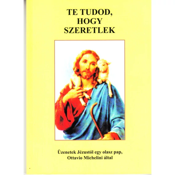 Te tudod, hogy szeretlek I. kötet