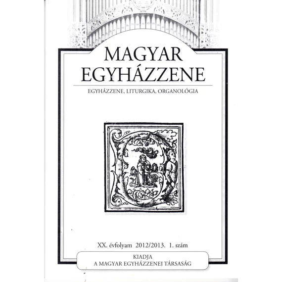 Magyar egyházzene folyóirat 2012/2013 - 1. szám