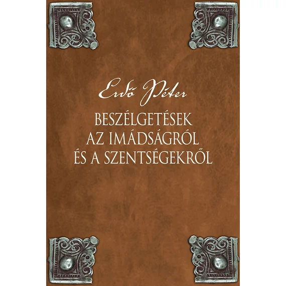 Beszélgetések az imádságról és a szentségekről
