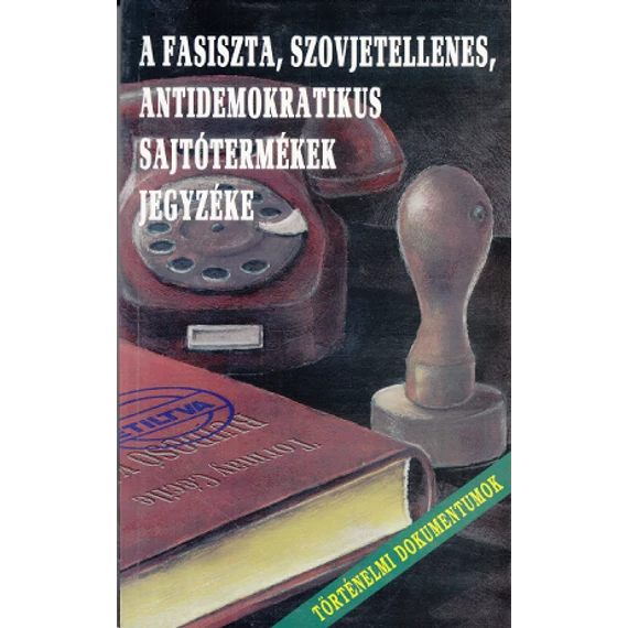 A fasiszta, szovjetellenes, antidemokratikus sajtótermékek jegyzéke