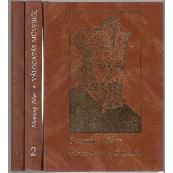 Pázmány Péter - Válogatás műveiből I-III.