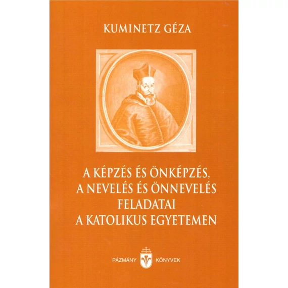 A képzés és önképzés, a nevelés és önnevelés feladatai a katolikus egyetemen