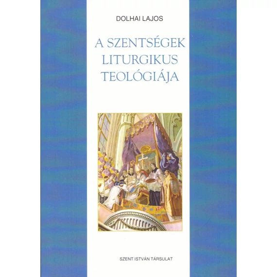 A szentségek liturgikus teológiája