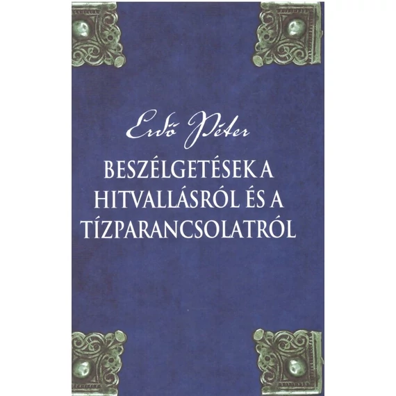Beszélgetések a hitvallásról és a tízparancsolatról
