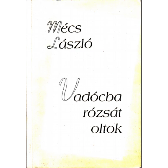 Vadócba rózsát oltok