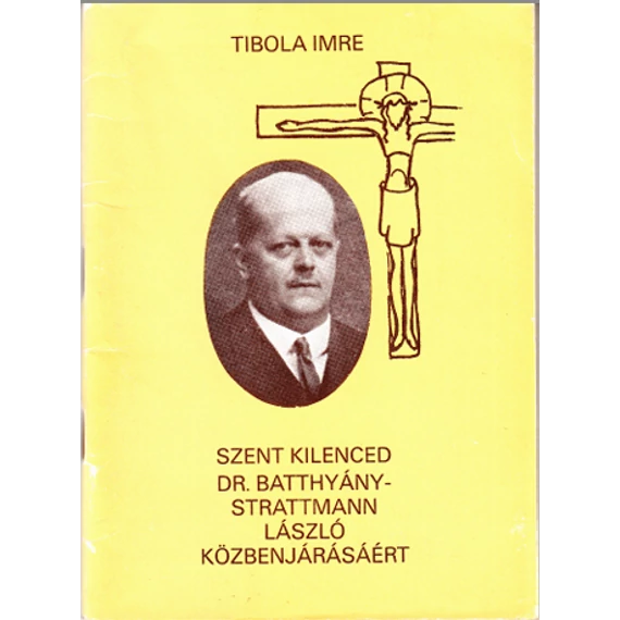 Szent kilenced Dr. Batthyány - Strattmann László közbenjárásáért