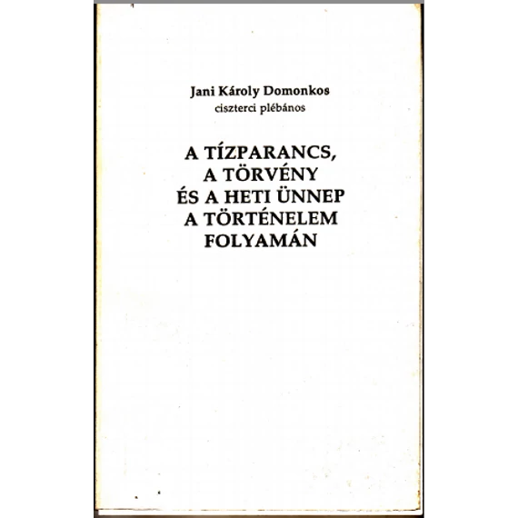A tízparancs, a törvény és a heti ünnep a történelem folyamán