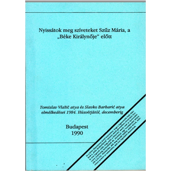 Nyissátok meg szíveteket Szűz Mária, a "Béke Királynője" előtt