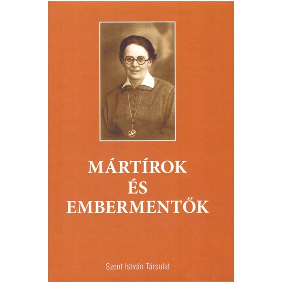 Mártírok és embermentők