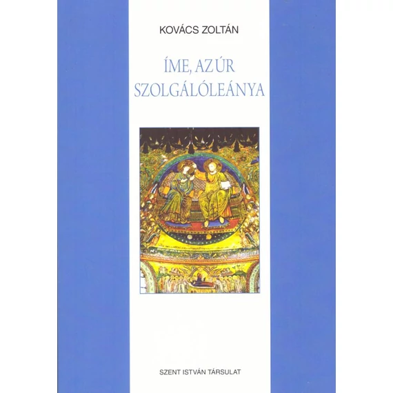 Íme, az Úr szolgálóleánya