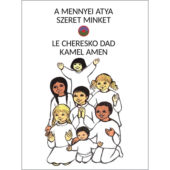 A Mennyei Atya szeret minket - Le Cheresko Dad kamel amen