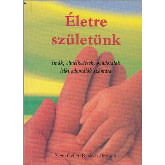 Életre születtünk