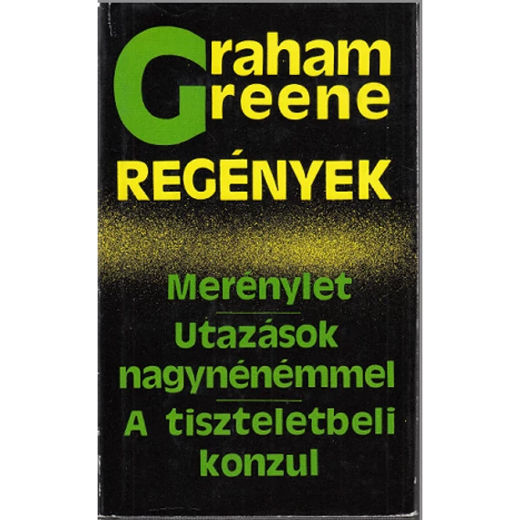 Merénylet/Utazások nagynénémmel/A tiszteletbeli konzul