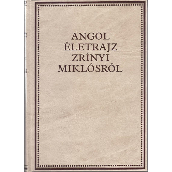 Angol életrajz Zrínyi Miklósról, London, 1664