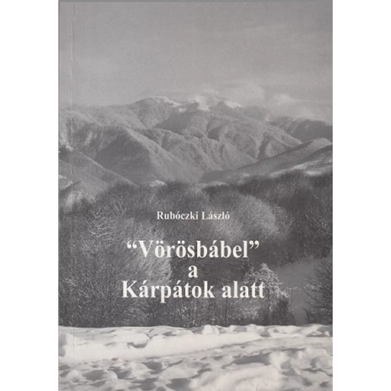 "Vörösbábel" a Kárpátok alatt