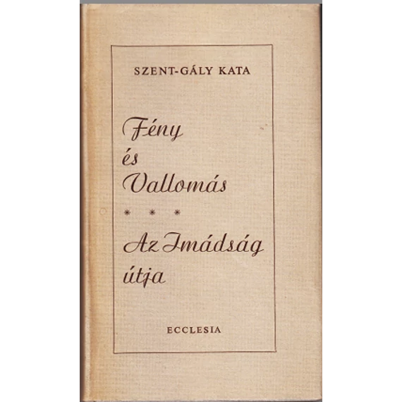 Fény és vallomás. Az Imádság útja