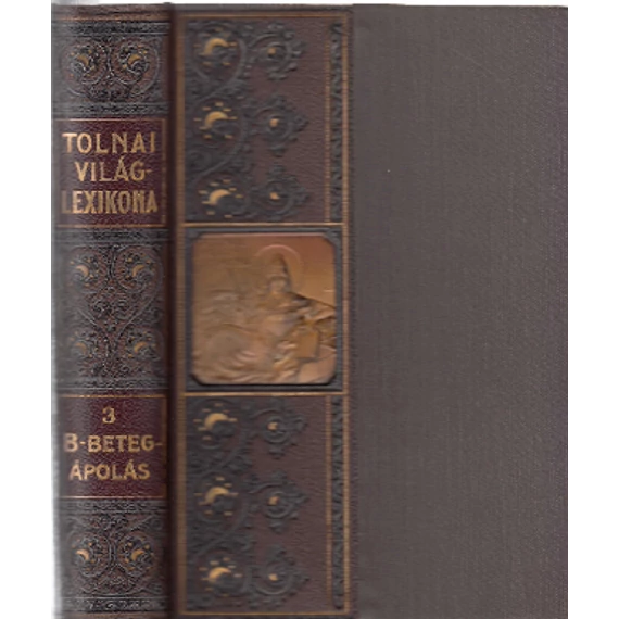 Tolnai világlexikona 3. - B-től Betegápolás-ig