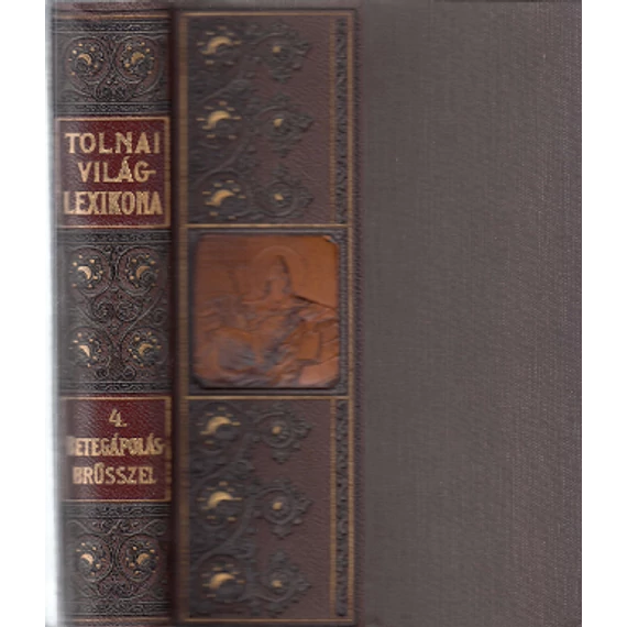 Tolnai világlexikona 4. - Betegápolás-tól Brüsszel-ig