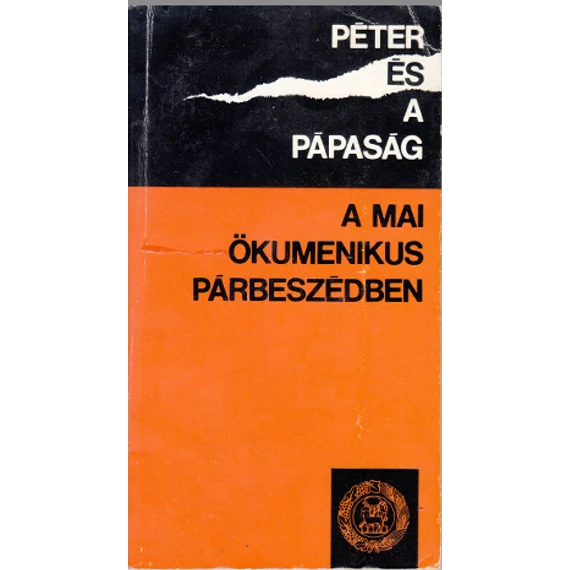 Péter és a pápaság a mai ökumenikus párbeszédben