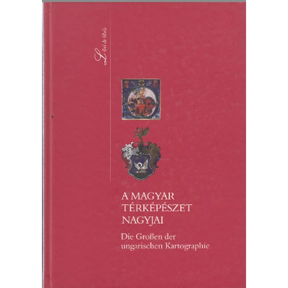 A magyar térképészet nagyjai