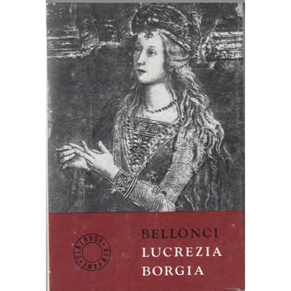 Lucrezia Borgia élete és kora