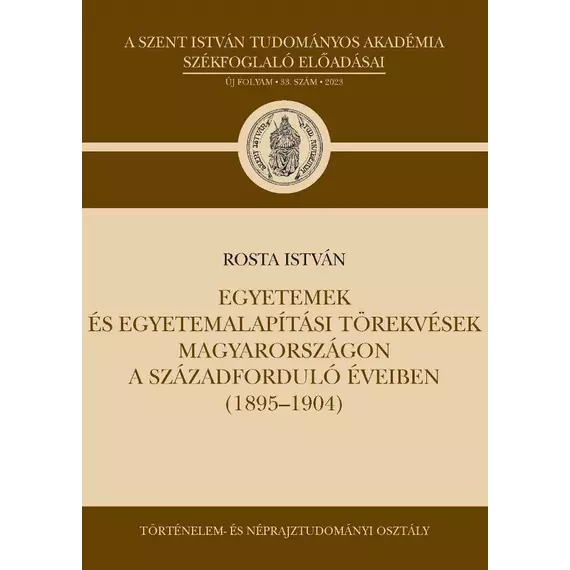 Egyetemek és egyetemalapítási törekvések Magyarországon a századforduló éveiben (1895-1904)