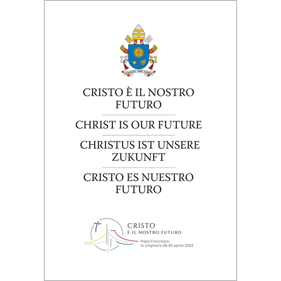 Christ is our future! The speeches of His Holiness Pope Francis during his apostolic visit to Hungary