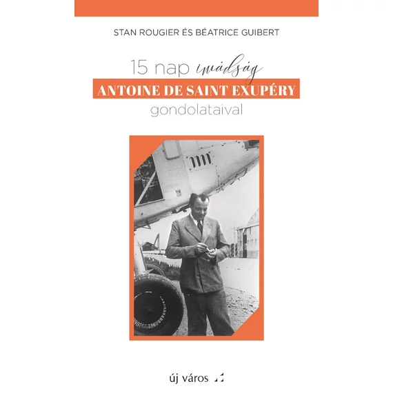 15 nap imádság Antoine de Saint Exupéry gondolataival