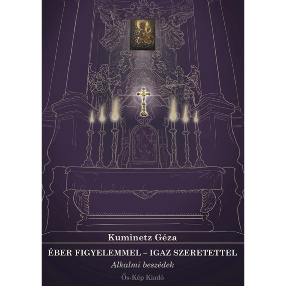 Éber figyelemmel, igaz szeretettel