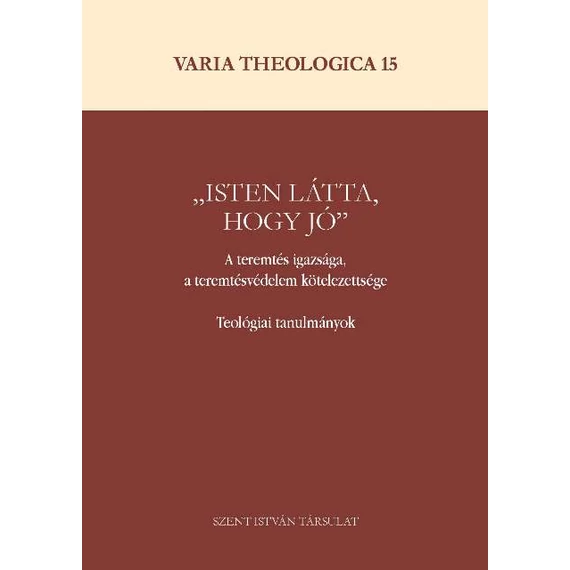 "Isten látta, hogy jó"