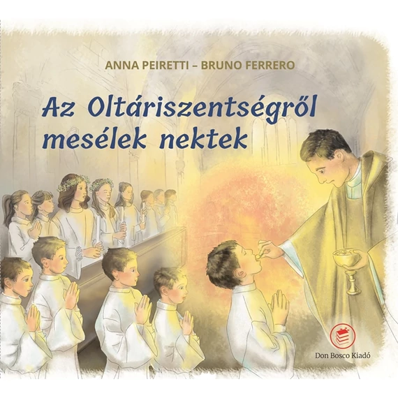 Az Oltáriszentségről mesélek nektek