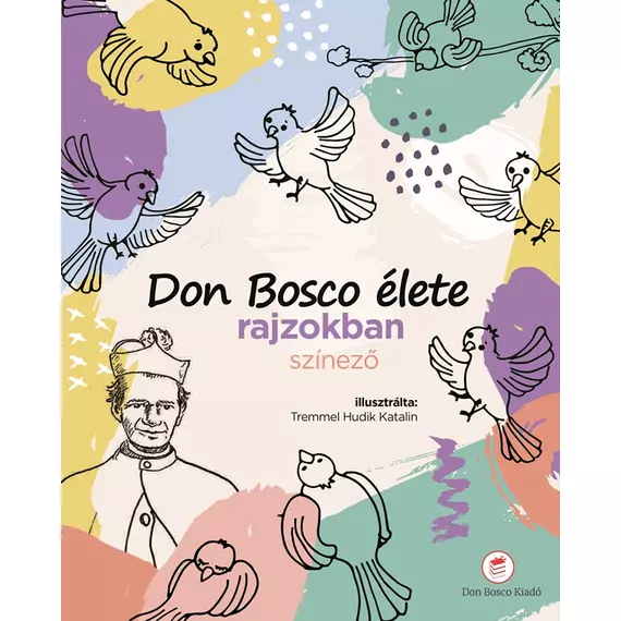 Don Bosco élete - rajzokban