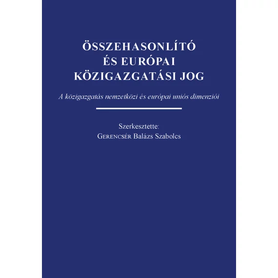 Összehasonlító és európai közigazgatási jog - A közigazgatás nemzetközi és európai uniós dimenziói