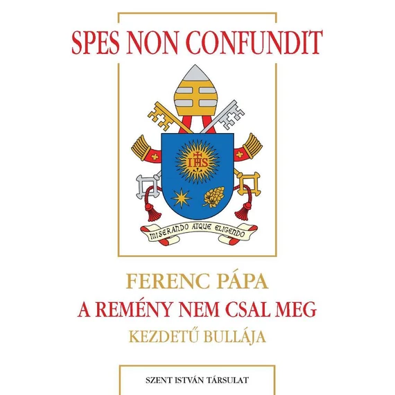 Spes non confundit - A remény nem csal meg