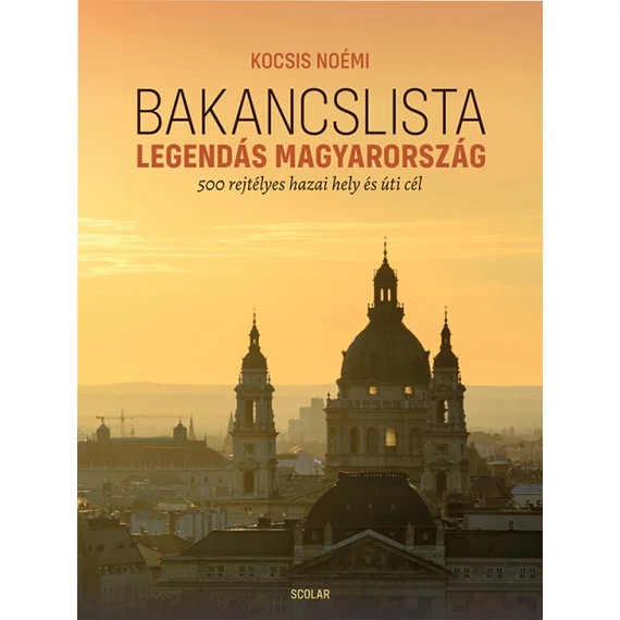 Bakancslista – Legendás Magyarország