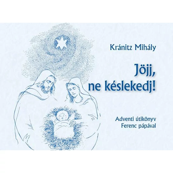 Jöjj, ne késlekedj!