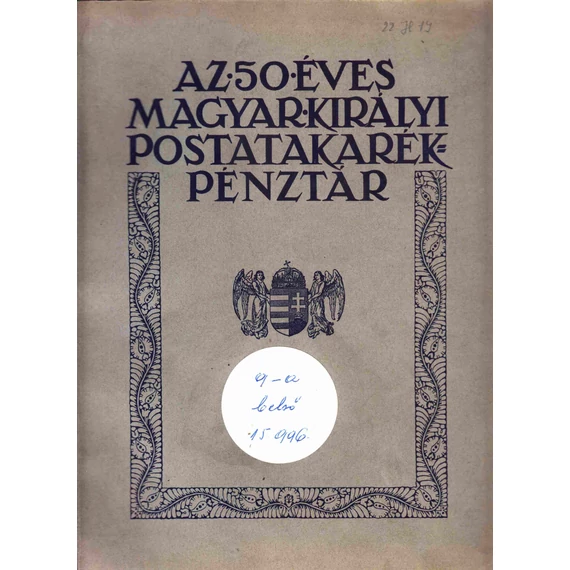 Az 50 éves Magyar Királyi Postatakarék Pénztár