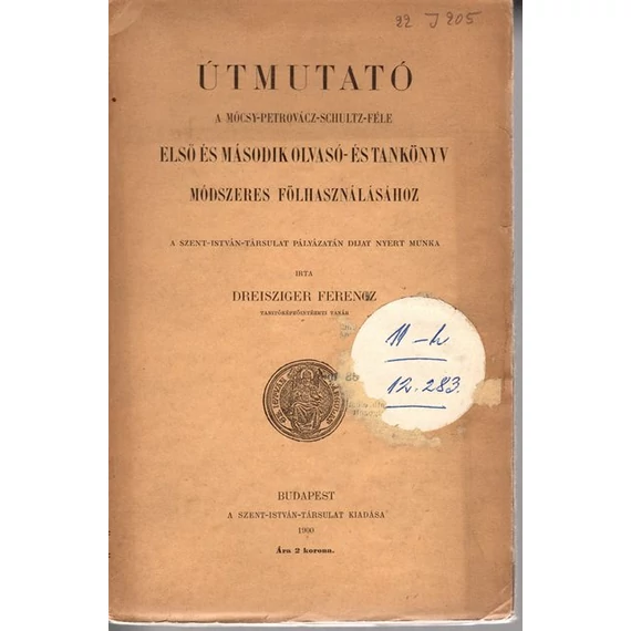 Útmutató a Mócsy-Petrovácz-Schultz féle első és második olvasó- és tankönyv módszeres fölhasználásához