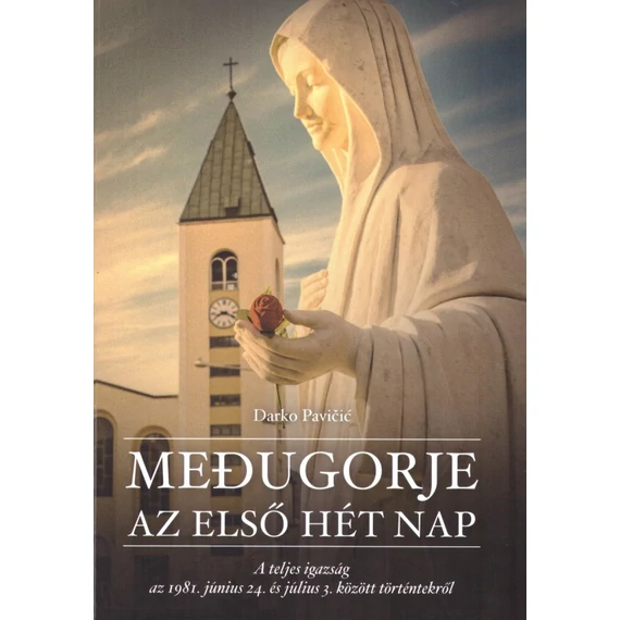 Medjugorje - Az első hét nap