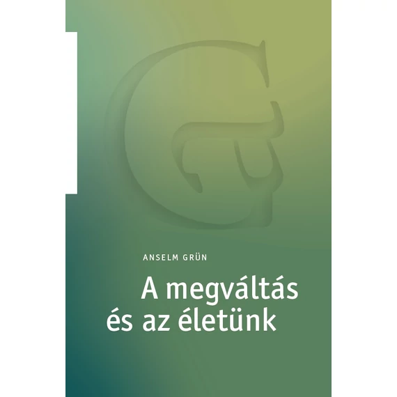 A megváltás és az életünk