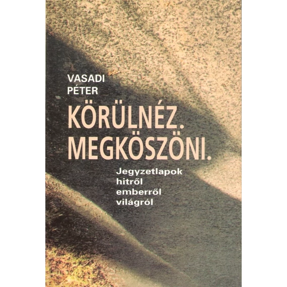 Körülnéz. Megköszöni.