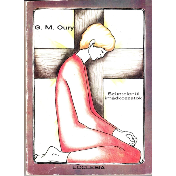 Szüntelenül imádkozzatok