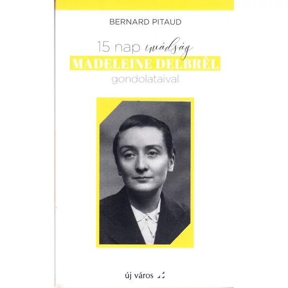 15 nap imádság Madeleine Delbrel gondolataival