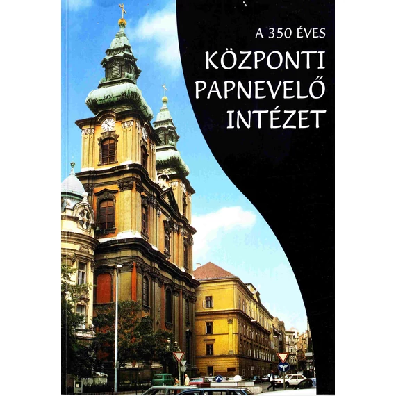 A 350 éves Központi Papnevelő Intézet