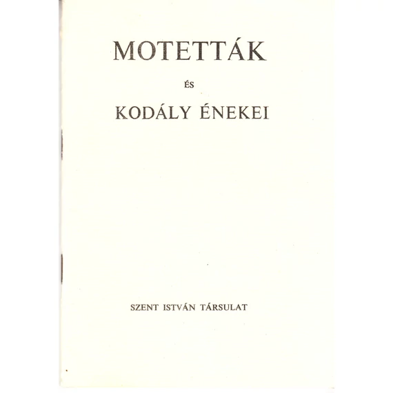 Motetták és Kodály énekei