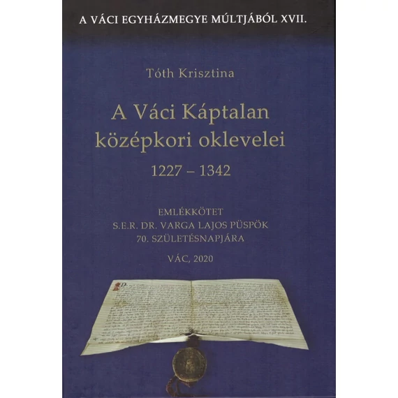 A Váci Káptalan középkori oklevelei 1227-1342